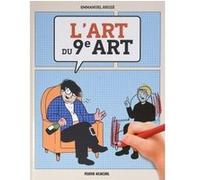 L'Art du 9e art Jean-Luc Coudray (Auteur), Hervé Fayol (Auteur), Emmanuel Reuzé (Dessinateur)