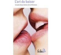 L'art du baiser : Les plus beaux baisers de la littérature – Gallimard