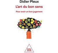 L'Art du bon sens Didier Pleux (Auteur)