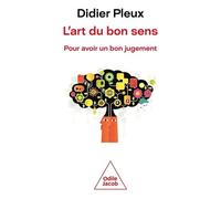 L'art Du Bon Sens - Pour Avoir Un Bon Jugement