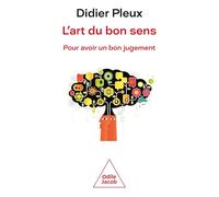 L'Art du bon sens: Pour avoir un bon jugement