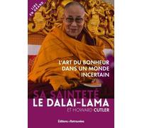 L'art Du Bonheur Dans Un Monde Incertain