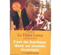 L'art Du Bonheur Dans Un Monde Incertain. Cd Mp3