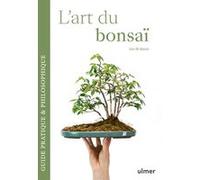 L'art du bonsaï - Guide pratique et philosophique Léo Di Mario (Auteur)