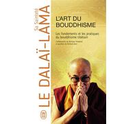 L'art du bouddhisme: Les fondements et les pratiques du bouddhisme tibétain