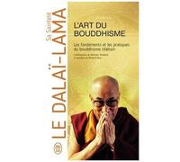 L'art Du Bouddhisme - Pratiquer La Sagesse Au Quotidien
