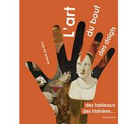 L'Art du bout des doigts: Des tableaux, des histoires...