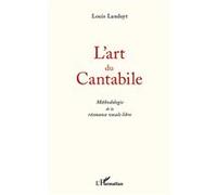 L'art du Cantabile Louis Landuyt (Auteur)