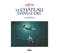 L'art du Château dans le ciel – Studio Ghibli – Glénat