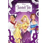 L'art du coloriage Disney - Twisted Tale