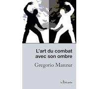 L'art Du Combat Avec Son Ombre - L'esprit Du Chi-Gong Et Du Tai-Chi