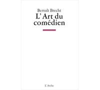 L'art du comédien : écrits sur le théâtre