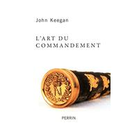 John Keegan – L'art du commandement – Essai – Broché – Perrin