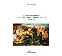 L'art du conteur dans les cafés traditionnels en Iran - Shadi Oliaei - L'harmattan - broché - Etude