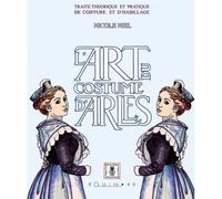 L'art du costume d'Arles - traité théorique et pratique de coiffure et d'habillage