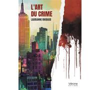 L'art du crime - Laurianne Rhibaud - Verone Eds - broché - Roman