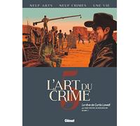L'Art du Crime - Tome 05: Le Rêve De Curtis Lowell
