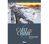 L'Art du Crime - Tome 06 Olivier Berlion (Auteur), Marc Omeyer (Auteur), Fabrice Druet (Dessinateur)