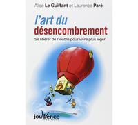 L'art du désencombrement : Se libérer de l'inutile pour vivre plus léger