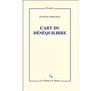 L'art du déséquilibre Evelyne Grossman (Auteur)