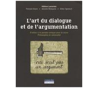 L'art Du Dialogue Et De L'argumentation - S'initier À La Pensée Critique Pour Le Cours, Philosophie Et Rationalité