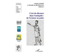 L'art Du Discours Dans L'antiquité : De L'orateur Au Poète | Occasion