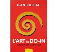 L'art du do-in - Se renouveler chaque jour