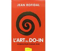 L'art du Do-In: Se renouveler chaque jour