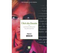 L'art du doute: Ou comment s'affranchir du prêt-à-penser