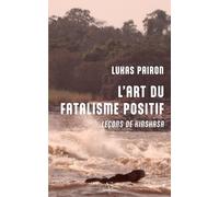 L'Art du fatalisme positif