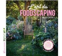 L'art du foodscaping: J'invite les plantes comestibles au jardin d'ornement
