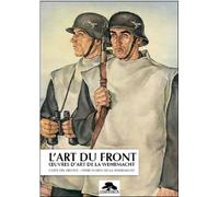L'ART DU FRONT - Œuvres d'art de la Wehrmacht Édition bilingue en français-italien - Collectif - Memorabilia - broché - Beau livre