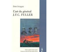 L'art du général j.f.c fuller - Olivier Entraygues - Le Polemarque - broché - Essai