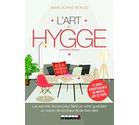L'art du Hygge: Les secrets danois pour faire de votre quotidien un cocon de bonheuret de bien