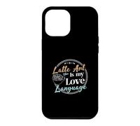 l'art du Latte est Mon langage d'amour, Un Barista drôle, Un Artiste de Latte Coque pour iPhone 12 Pro Max