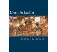 L'Art Du Luthier: French Edition