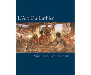 L'Art Du Luthier: French Edition