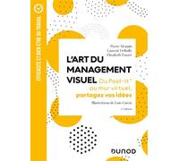 L'Art du management visuel Du Post-it® au mur virtuel, partagez vos idées - 2nde édition - Pierre Mongin - Dunod - broché - Etude