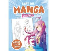 L'art du manga pas à pas