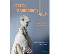 L'Art du marionnettiste - Laurette Burgholzer - Actes sud - relié - Etude