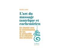 L'Art du Massage Tantrique et Cachemirien (Version Poche)