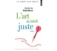 L'art du mot juste: 275 propositions pour enrichir son vocabulaire