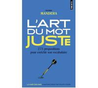 L'Art du mot juste 275 propositions pour enrichir son vocabulaire - Valérie Mandera - Points - Poche - Méthode de langue