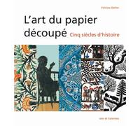 L'Art du papier découpé - cinq siècles d'histoire