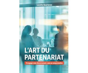 L'art du partenariat: S'engager avec discernement, sans se compromettre