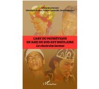 L'art du pathétique en Asie du sud-est insulaire Hélène Bouvier (Auteur)