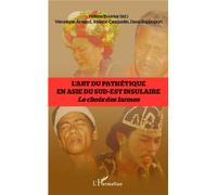 L'art du pathétique en Asie du sud-est insulaire Le choix des larmes - Hélène Bouvier - L'harmattan - broché - Etude