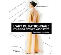 Dennic Chunman-Lo – L'art du patronnage pour stylistes et modélistes