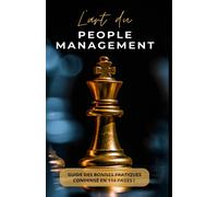 L'art Du People Management: Guide Pratique Pour Les Leaders