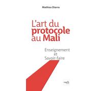 L'art du protocole au Mali, Enseignement et Savoir-faire